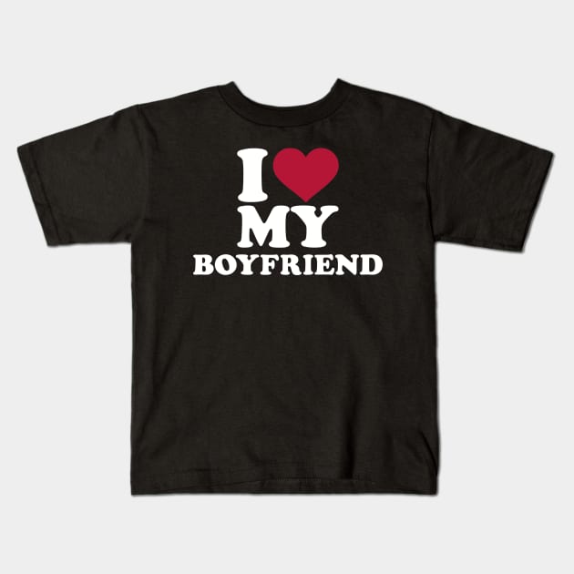 I love my boyfriend Kids T-Shirt by Designzz